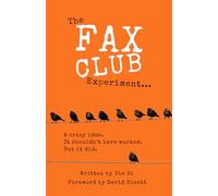 The Fax Club Experiment: A crazy idea. It shouldn't have worked. But it did.