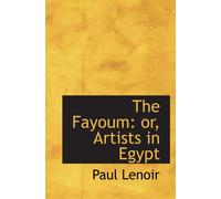 The Fayoum: or, Artists in Egypt