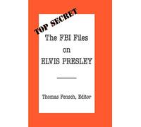 The FBI Files on Elvis Presley (Top Secret (New Century))