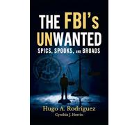 The FBI's UNwanted: Spics, Spooks and Broads