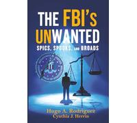 The FBI's UNwanted: Spics, Spooks, and Broads