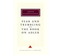 The Fear And Trembling And The Book On Adler (Everyman's Library Classics) by Kierkegaard, Soren (April 7, 1994) Hardcover