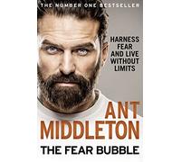 The Fear Bubble – Harness Fear and Live Without Limits – Harper Collins Publishers