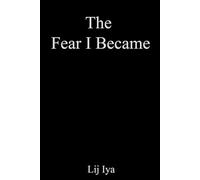 The Fear I Became: A Journey Through Exile, Waiting, and Survival, and the Long Road Toward Finding Identity Between Two World