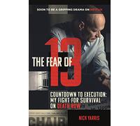 The Fear of 13: Countdown to Execution: My Fight for Survival on Death Row