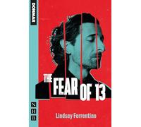 The Fear of 13 (NHB Modern Plays): the script of the acclaimed production starring Oscar-winner Adrien Brody