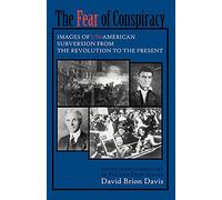 The Fear of Conspiracy: Images of Un-American Subversion from the Revolution to the Present (Cornell Paperbacks)