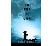 THE FEAR OF FUTURE