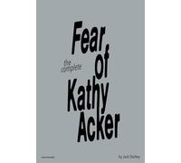 The Fear of Kathy Acker
