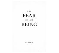 The Fear of Not Being: A Journey Toward Peace