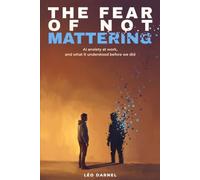 THE FEAR OF NOT MATTERING: AI anxiety at work, and what it understood before we did