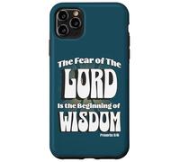 The Fear of the LORD is the Beginning of Wisdom Case for iPhone 11 Pro Max
