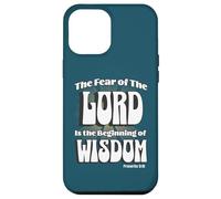 The Fear of the LORD is the Beginning of Wisdom Case for iPhone 12 Pro Max