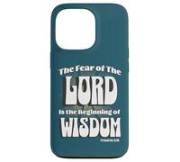 The Fear of the LORD is the Beginning of Wisdom Case for iPhone 13 Pro