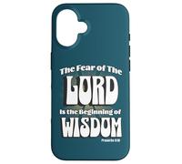 The Fear of the LORD is the Beginning of Wisdom Case for iPhone 16