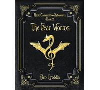 The Fear Worms: A Music Composition Adventure