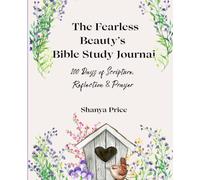 The Fearless Beauty's Bible Study Journal: 100 Days of Scripture, Reflection & Prayer