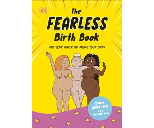 The Fearless Birth Book (The Naked Doula) : Find Your Power, Influence Your Birth