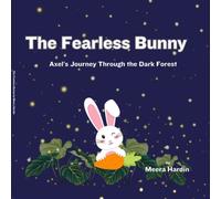 The Fearless Bunny: Axel's Journey Through the Dark Forest