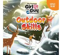 The Fearless Girl and the Little Guy with Greatness - Outdoor Skills: A Book for Kids Ages 9 - 14: 8