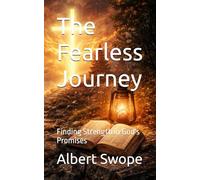 The Fearless Journey: Finding Strength in God's Promises