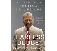 The Fearless Judge : The Life and Times of Justice A.M. Ahmadi