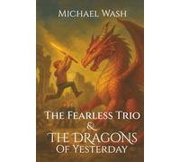 The Fearless Trio and The Dragons of Yesterday