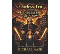 The Fearless Trio and The Headmaster of Shadows