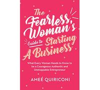 The Fearless Woman's Guide to Starting a Business