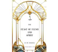 The Feast of Flesh and Spirit: Expanded and Revised