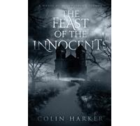 The Feast of the Innocents: A Novel of Astonishing Terror