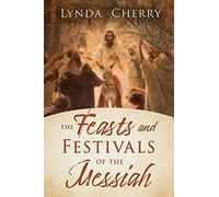 The Feasts and Festivals of the Messiah