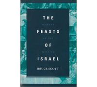 The Feasts of Israel: Seasons of the Messiah