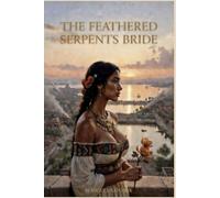 The Feathered Serpent's Bride