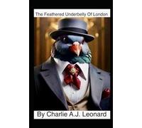 The Feathered Underbelly Of London