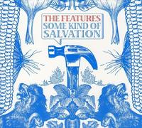 The Features - Some Kind Of Salvation