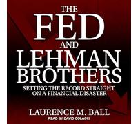 The Fed and Lehman Brothers: Setting the Record Straight on a Financial Disaster