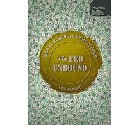 The Fed Unbound: Central Banking in a Time of Crisis