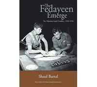 The Fedayeen Emerge: The Palestine-Israel Conflict, 1949-1956