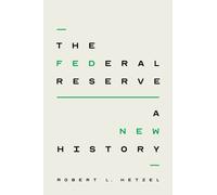 The Federal Reserve : A New History