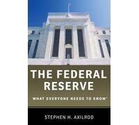 The Federal Reserve What Everyone Needs to Know