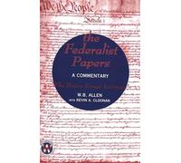 The Federalist Papers: A Commentary the Baton Rouge Lectures: 3 (Masterworks in the Western Tradition)