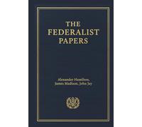 The Federalist Papers (Annotated)