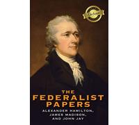 The Federalist Papers (Deluxe Library Edition) (Annotated)