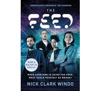 The Feed: A chilling, dystopian page-turner with a twist that will make your head explode