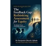 The Feedback Gap: Rethinking Assessment for Equity: The Ajibade Theory of Equitable Assessment