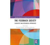 The Feedback Society: Linguistic and Discursive Approaches (Routledge Research in Language and Communication)