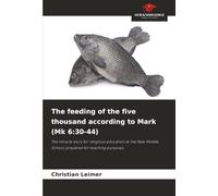 The feeding of the five thousand according to Mark (Mk 6:30-44): The miracle story for religious education at the New Middle School, prepared for teaching purposes