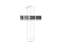THE FEEL GOOD BOOK: A Bible-Inspired Guide to Finding God Through Every Emotion.