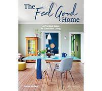 The Feel Good Home – A Practical Guide to Conscious Living – Prestel